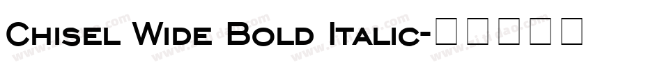 Chisel Wide Bold Italic字体转换